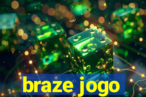 braze jogo