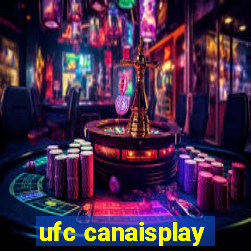 ufc canaisplay