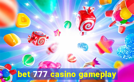 bet 777 casino gameplay