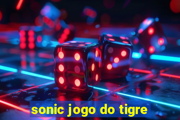 sonic jogo do tigre