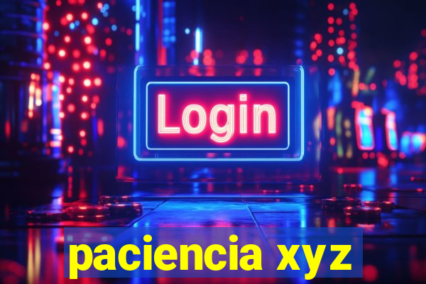 paciencia xyz