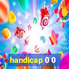 handicap 0 0