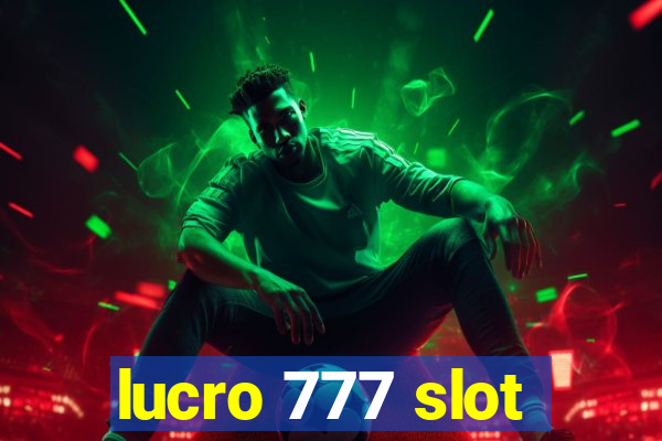 lucro 777 slot