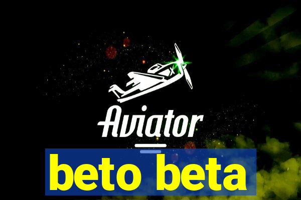 beto beta