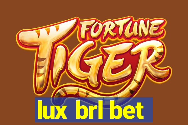 lux brl bet