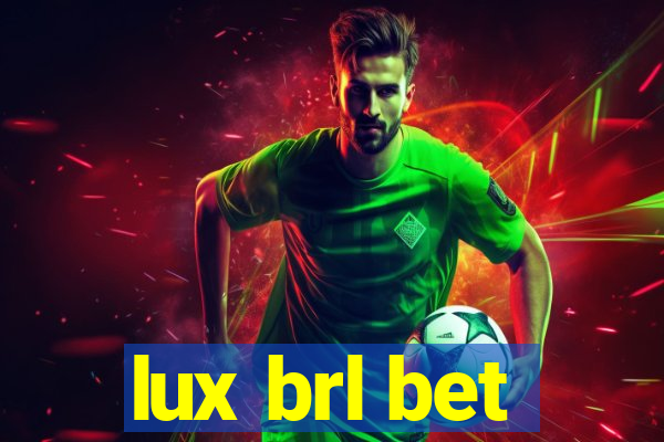 lux brl bet