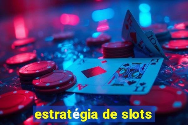 estratégia de slots