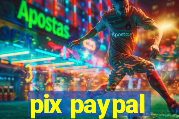 pix paypal