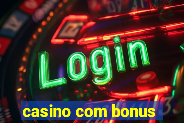 casino com bonus