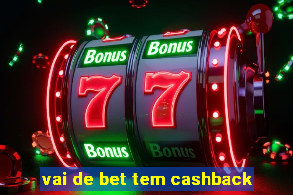 vai de bet tem cashback