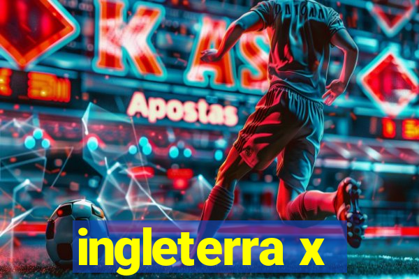 ingleterra x