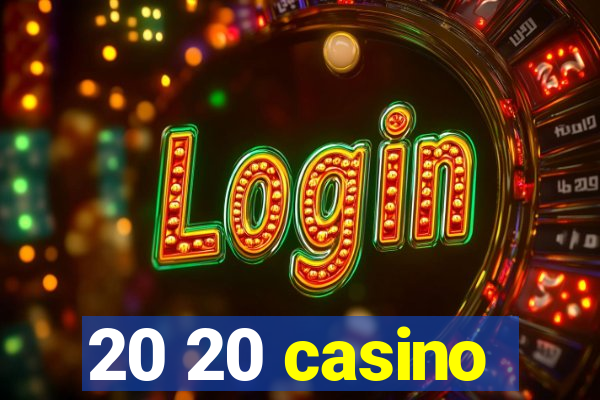 20 20 casino