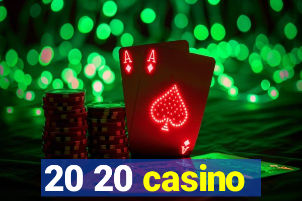 20 20 casino