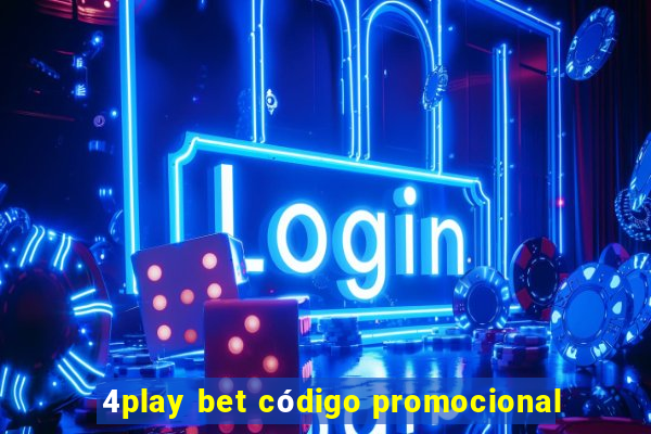 4play bet código promocional