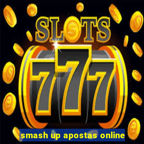 smash up apostas online