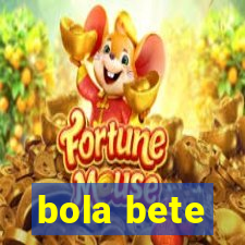 bola bete