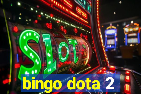 bingo dota 2