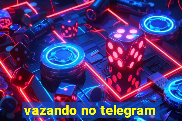 vazando no telegram