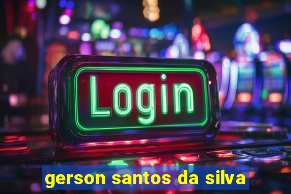 gerson santos da silva