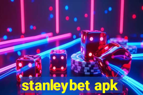 stanleybet apk