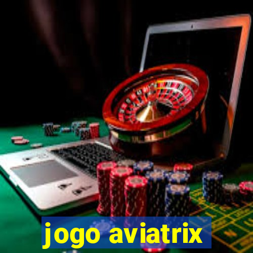 jogo aviatrix