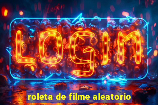 roleta de filme aleatorio