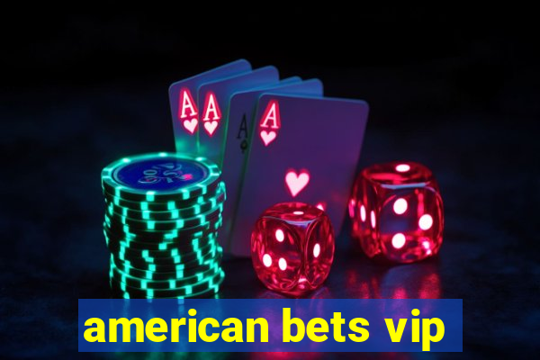 american bets vip