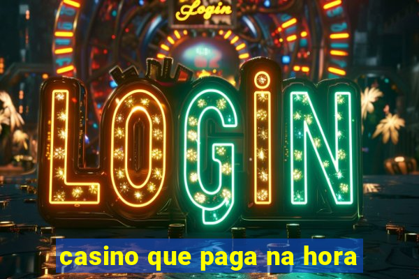 casino que paga na hora