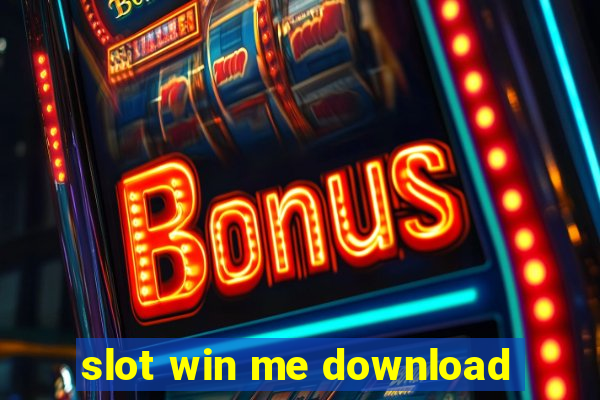 slot win me download