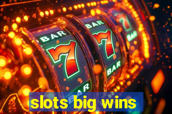 slots big wins