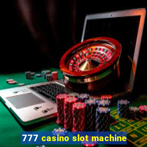 777 casino slot machine