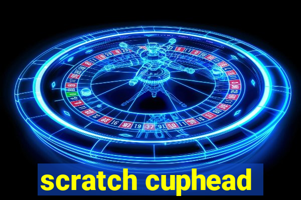 scratch cuphead