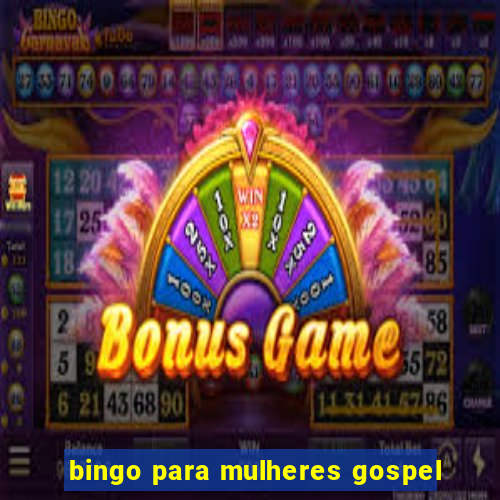 bingo para mulheres gospel