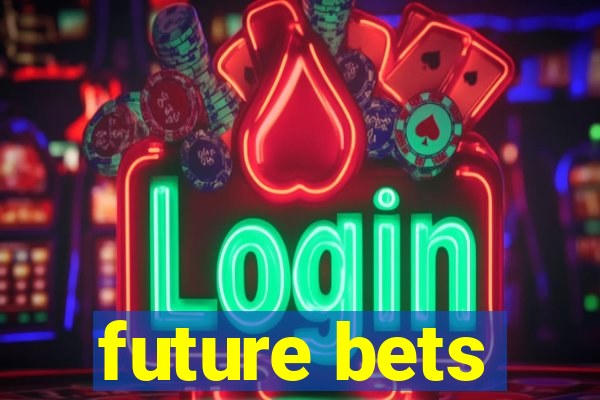 future bets