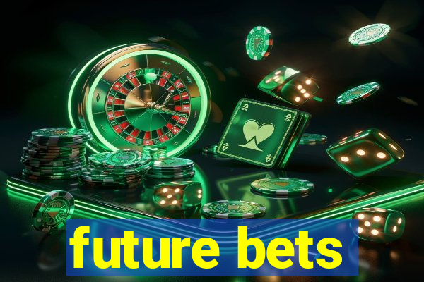 future bets