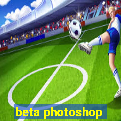 beta photoshop