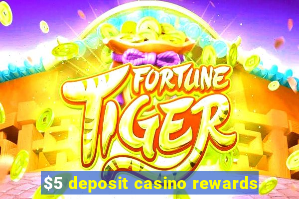 $5 deposit casino rewards