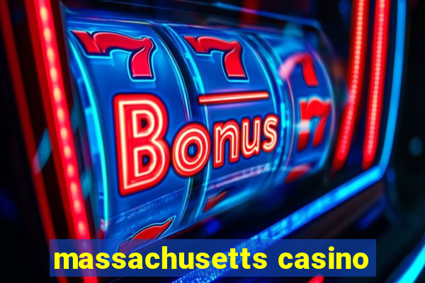 massachusetts casino