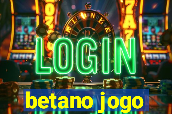 betano jogo