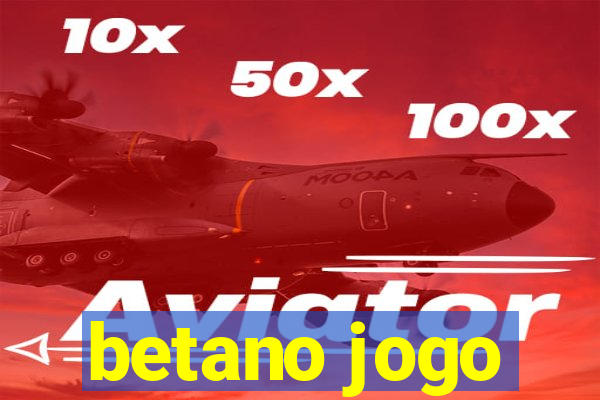 betano jogo