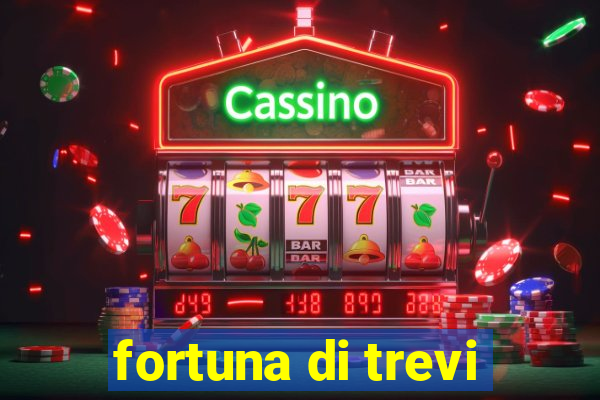 fortuna di trevi