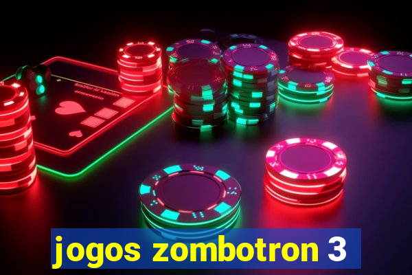 jogos zombotron 3