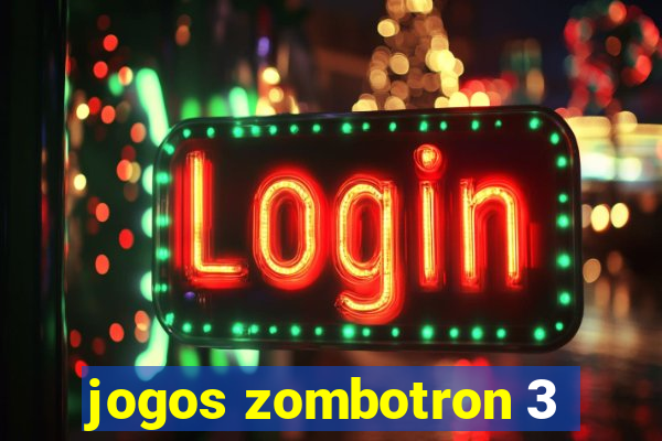 jogos zombotron 3