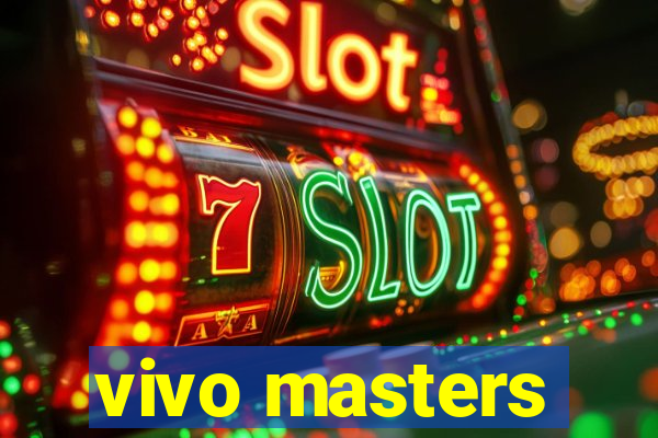 vivo masters