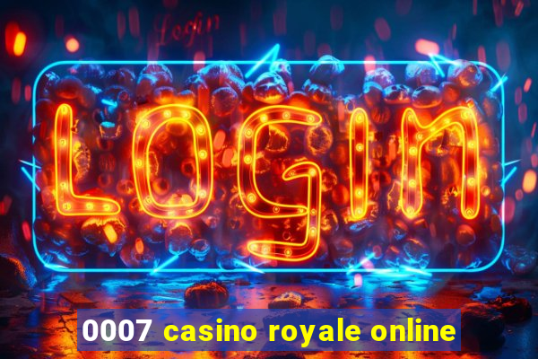 0007 casino royale online