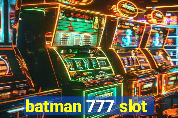 batman 777 slot