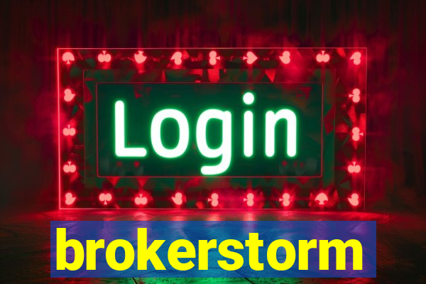 brokerstorm