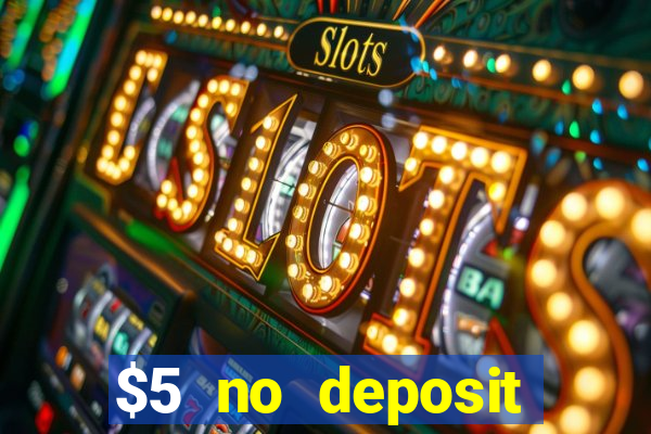 $5 no deposit mobile casino