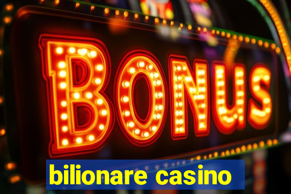 bilionare casino