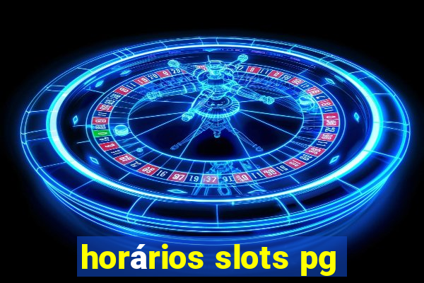 horários slots pg